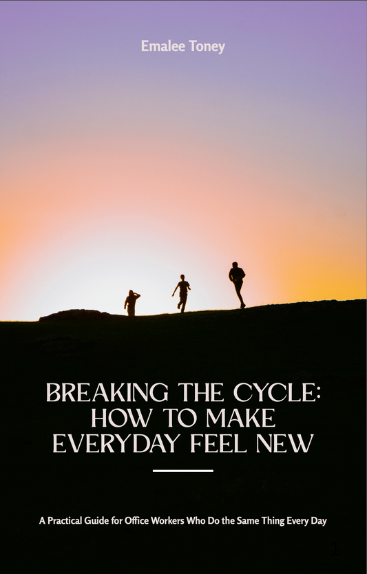 Breaking The Cycle: How To Make Everyday Feel New